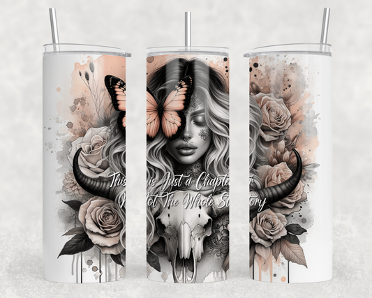 This Is Just A Chapter, Not The Whole Story Tumbler Wrap