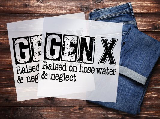 Gen X Raised On Hose Water & Neglect Sublimation Print