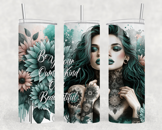 Be Your Own Kind Of Beautiful Tumbler Wrap