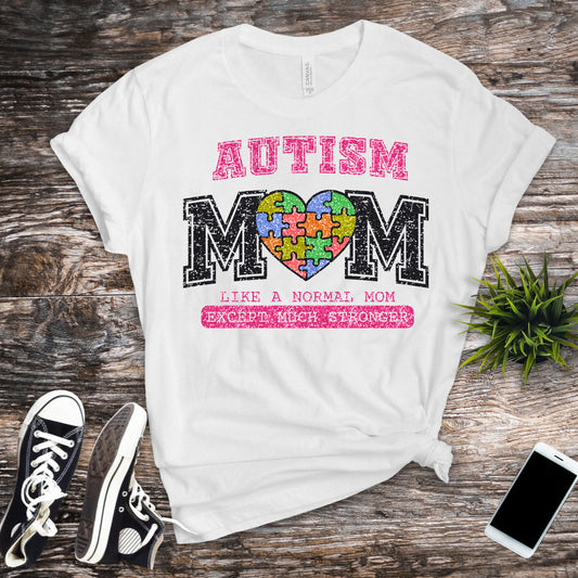 Autism Mom, Like A Normal Mom Except Much Stronger