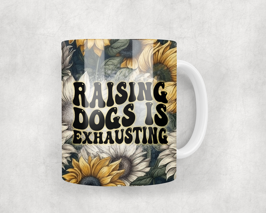 Raising Dogs Is Exhausting Mug Wrap