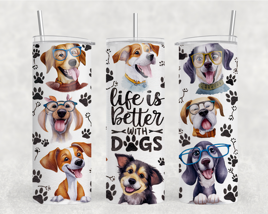 Life Is Better With Dogs  Sublimation Tumbler Wrap