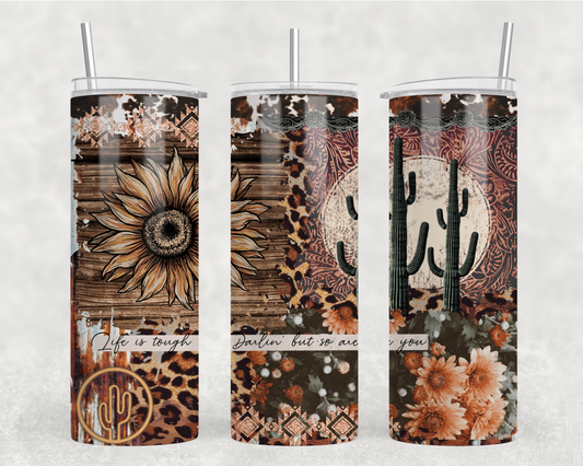Life Is Tough Darlin But So Are You Tumbler Wrap