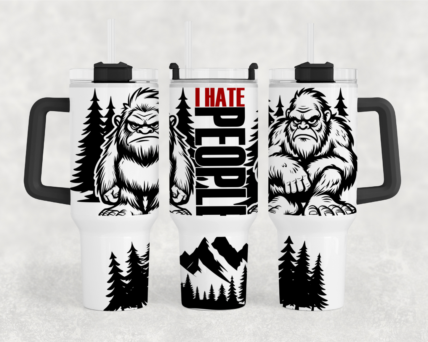 Big Foot - I Hate People 40oz Tumbler Wrap