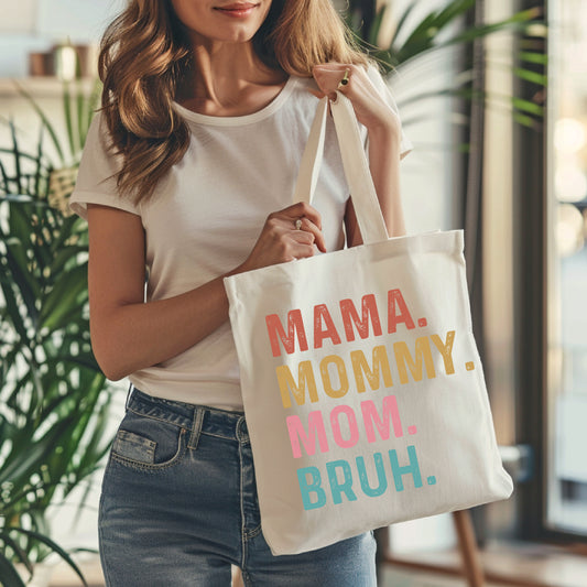 Mama , Mommy  , Mom , Bruh