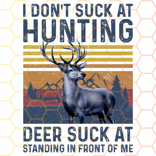 I Don’t Suck At Hunting