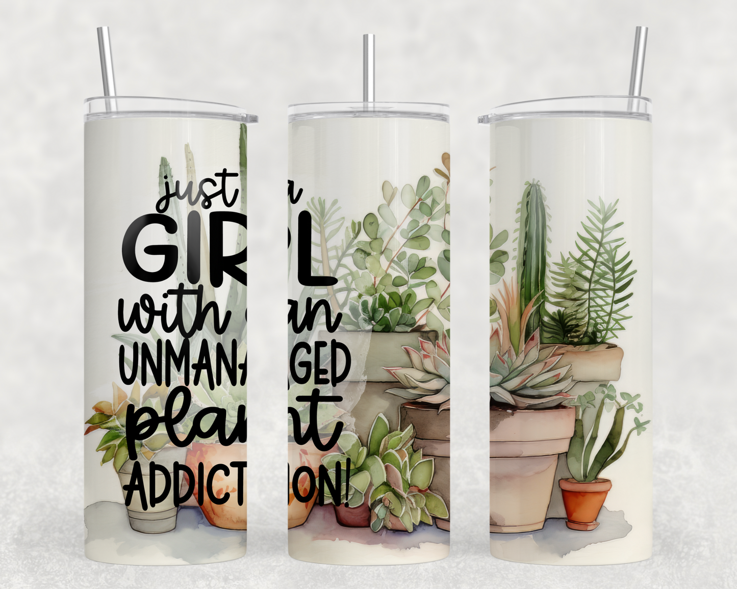 Just A Girl With An Unmanaged Plant Addiction Tumbler Wrap