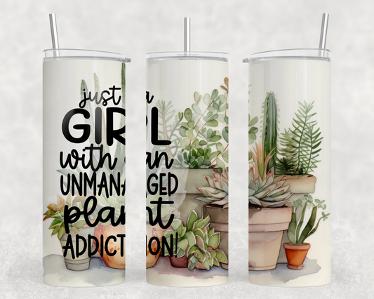 Just A Girl With An Unmanaged Plant Addiction Tumbler Wrap