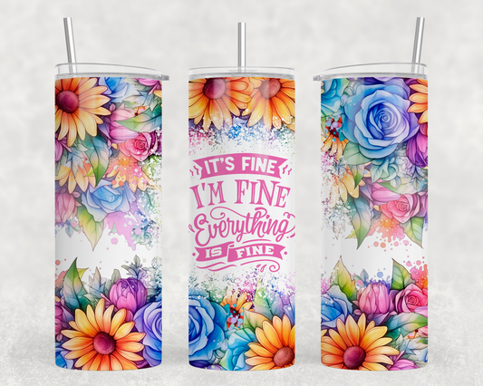 I’m Fine, Everything Is Fine Tumbler Wrap