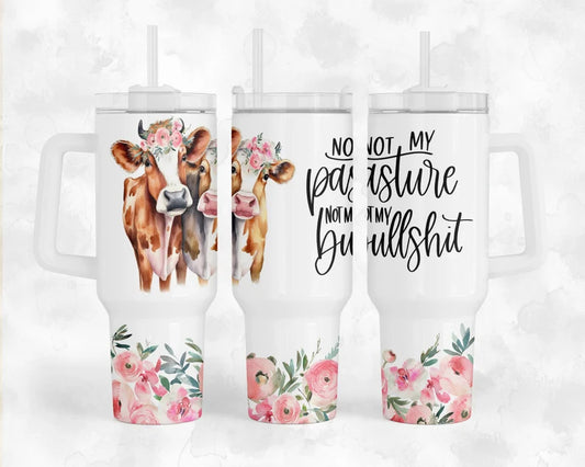 Not My Pasture 40oz Tumbler Wrap