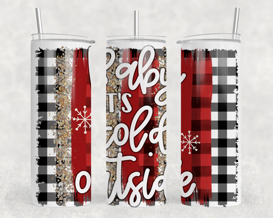Baby It’s Cold Outside Tumbler Wrap