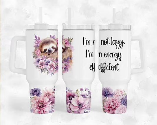 I’m Not Lazy 40oz Tumbler Wrap